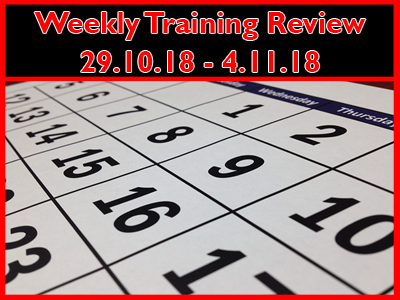 Weekly Training Review 29th October - 4th November